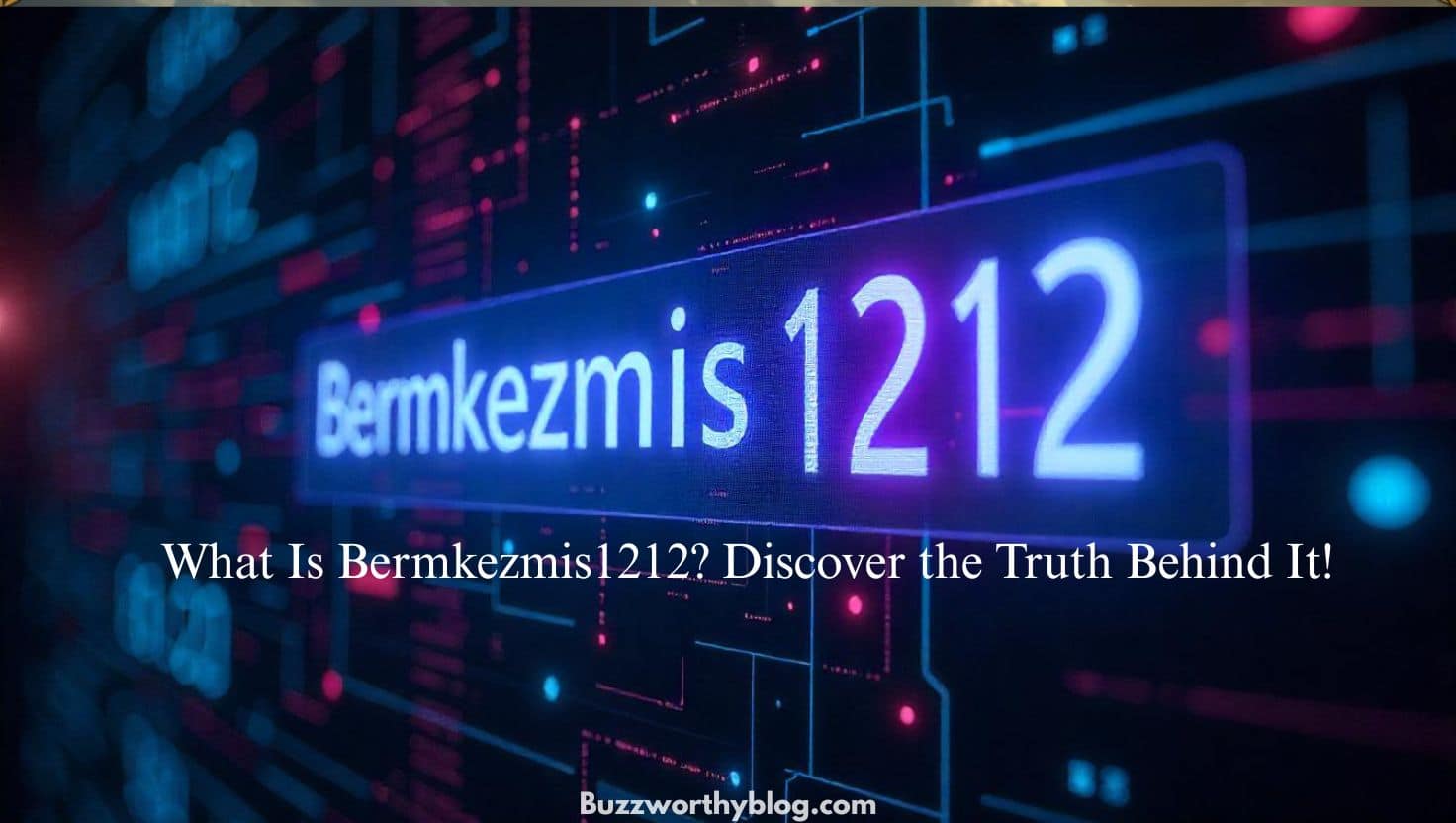 What Is Bermkezmis1212? Discover the Truth Behind It!