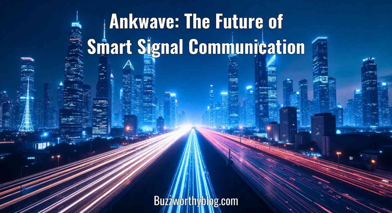 Ankwave: The Future of Smart Signal Communication