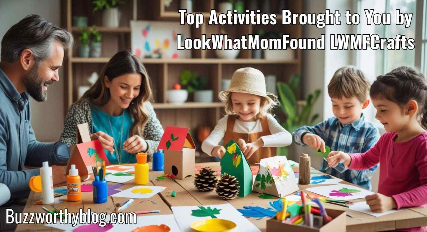Top Activities Brought to You by LookWhatMomFound LWMFCrafts